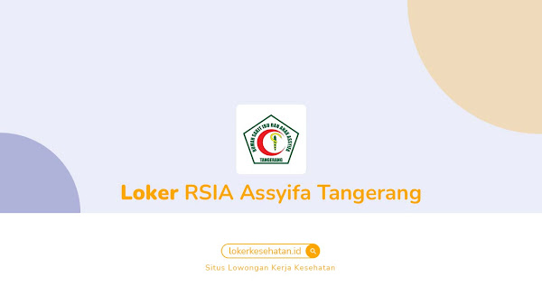Lowongan Kerja RSIA Assyifa Tangerang