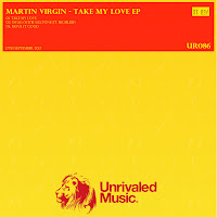 Martin Virgin Take My Love EP Unrivaled Music