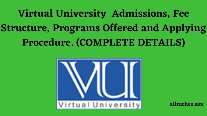 Complete Details Of Virtual University (VU) Admissions, Fee Structure, Programs Offered and Applying Procedure.