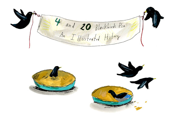 4 and 20 Blackbirds Pie: An illustrated History