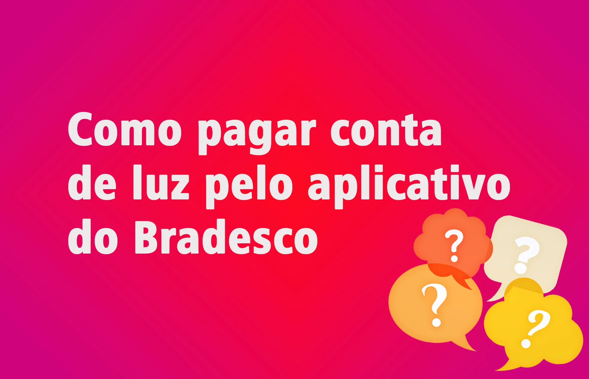 Como pagar conta de luz pelo aplicativo do Bradesco