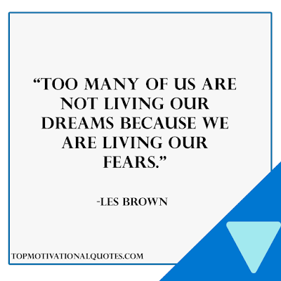 les brown fear quotes - Too many of us are not living our dreams because we are living our fears.