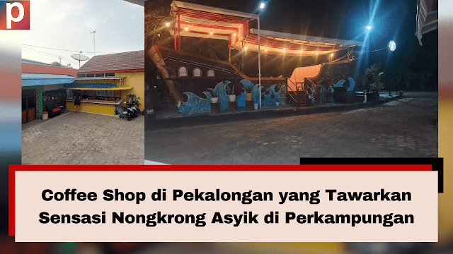 Coffee Shop di Pekalongan yang Tawarkan Sensasi Nongkrong Asyik di Perkampungan