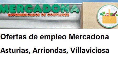 Ofertas de empleo Mercadona Asturias, Arriondas, Villaviciosa