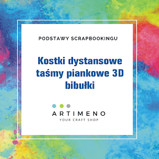https://artimeno.blogspot.com/2018/07/kostki-dystansowe-bibuki-tasmy-piankowe.html
