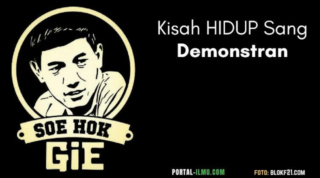 Biografi Soe Hok Gie: Kisah Hidup Sang Demonstran