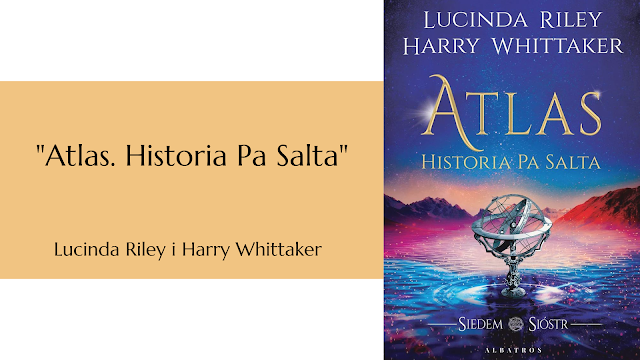 #589 "Atlas. Historia Pa Salta" – Lucinda Riley i Harry Whittaker