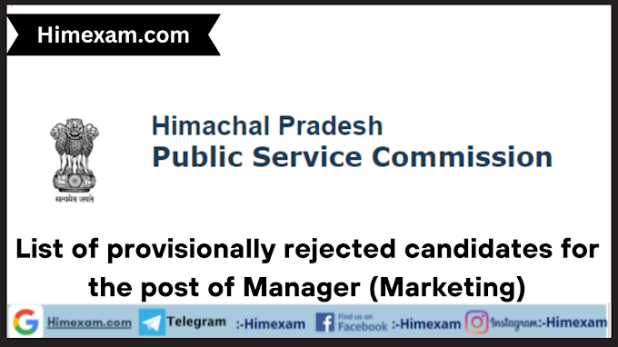 List of provisionally rejected candidates for the post of Manager (Marketing)-HPPSC  Shimla