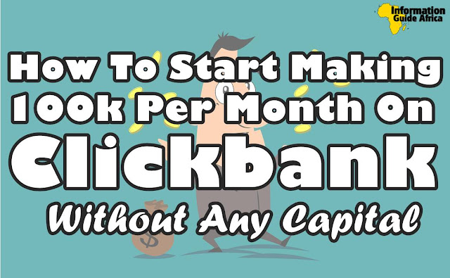 How To Start Making More Than ₦100,000 From ClickBank As A Nigerian