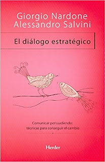 El Diálogo estratégico: Comunicar persuadiendo: Técnicas para conseguir el cambio. - Giorgio Nardone. 