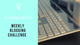 Weekly Blogging Challenge week 8