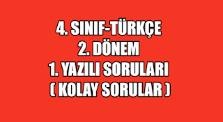 4. Sınıf, Türkçe, 2. Dönem, 1. Yazılı Soruları, Kolay Sorular