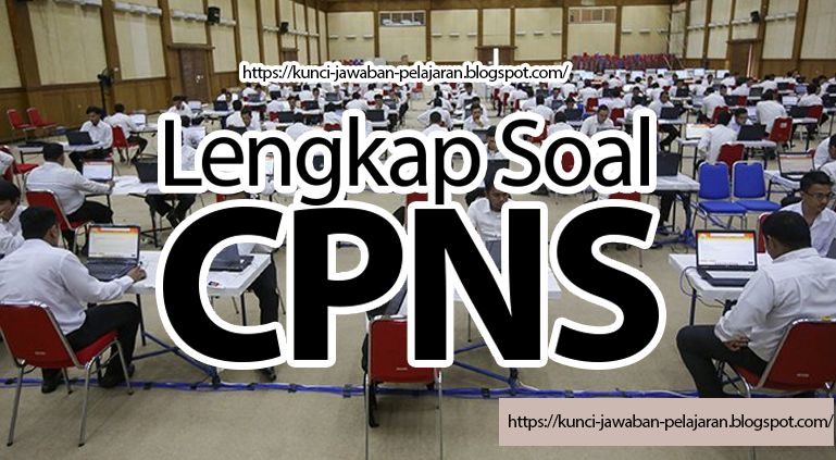 Download Soal CPNS dan Pembahasan Gratis