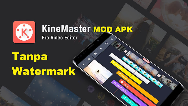 Download Kinemaster MOD APK Terbaru Tanpa Watermark (Full Version Unlocked) tomsheru.com
