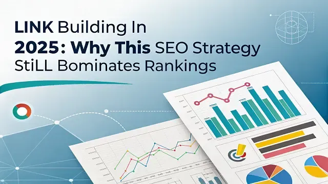 Link Building in 2025: Why This SEO Strategy Still Dominates Rankings