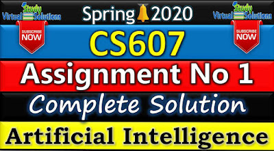 CS607 Assignment No 1 Solution Spring 2020