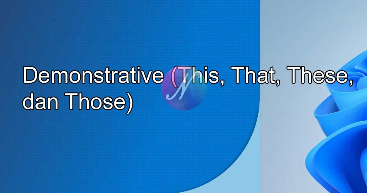 Demonstrative (This, That, These, dan Those)