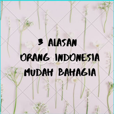 alasan-orang-Indonesia-mudah-bahagia-dan-tersenyum