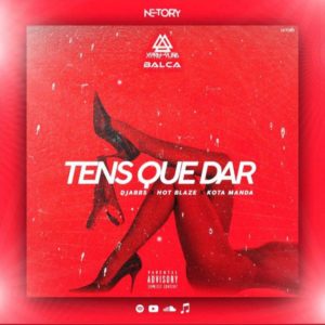 Djabbs - Tens que Dar (Feat. Hot Blaze & Kota Manda) [ 2019 ]