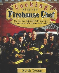 Image: Cooking with the Firehouse Chef: The food that fuels New York's Bravest from the hands of award winning chef Keith Young | Paperback: 219 pages | by Keith Young (Author), Kaley Young (Author), Christian Young (Author), Keira Young (Author), Jerry Ruotolo (Photographer), John Miskanic (Photographer), Mike Salica (Photographer). Publisher: Kaley Young (June 7, 2005)