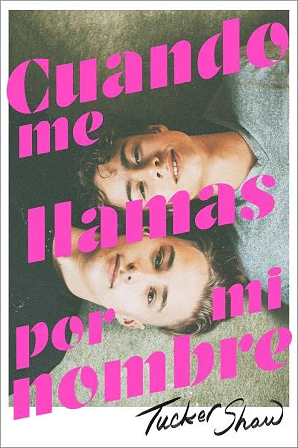 Cuando me llamas por mi nombres | Tucker Shaw | Puck