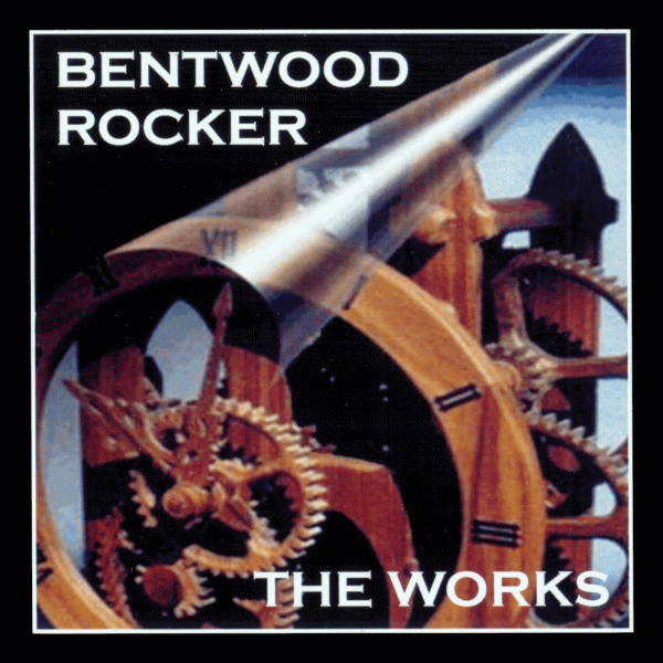 BENTWOOD ROCKER - The Works; Taken From The Vaults A / B (2000) front