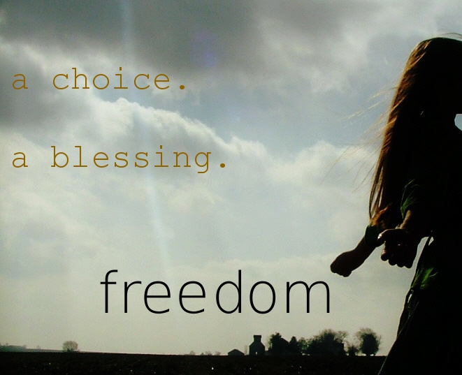 freedom...