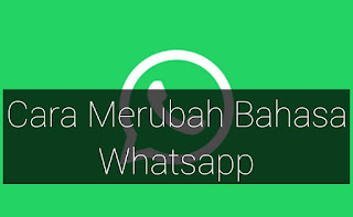cara-merubah-bahasa-whatsapp-paling-aman-dan-mudah