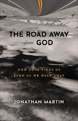 book cover of Christian nonfiction book The Road Away from God by Jonathan Martin