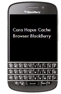 Cara Menghapus Cache di Browser BlackBerry