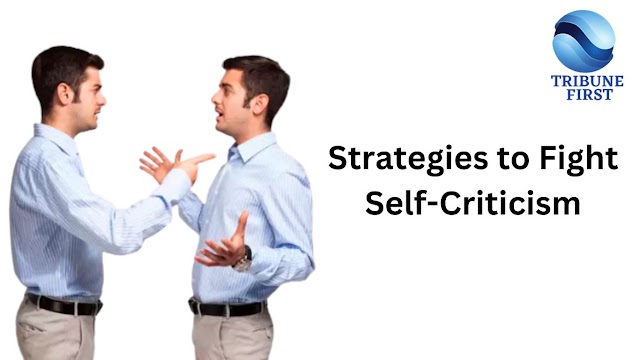  Strategies to Fight Self Criticism