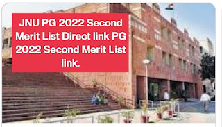 JNU PG 2022 Second Merit List Direct link PG 2022 Second Merit List link.