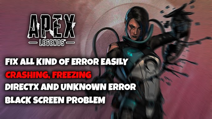 Fix Apex Legends Season 15 Error | Crashing, Freezing, Black Screen, Directx and Unknown Error