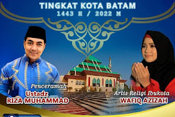 Ustaz Riza Muhammad bersama Wafiq Azizah Dihadirkan Saat Memperingati Malam Nuzulul Qur'an Tingkat Kota Batam 