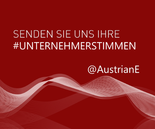 #unternehmerstimmen: Senden Sie uns Ihre #unternehmerstimmen. Österreich verbessern. Mehr Bewusstsein für #Unternehmertum fördern.