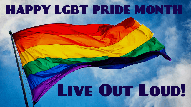 Happy Pride Live out loud because some cannot