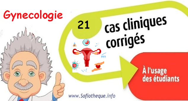 Dossier n°21 Corrigé de Gynécologie sur La contraception d'une multipare de 31 ans