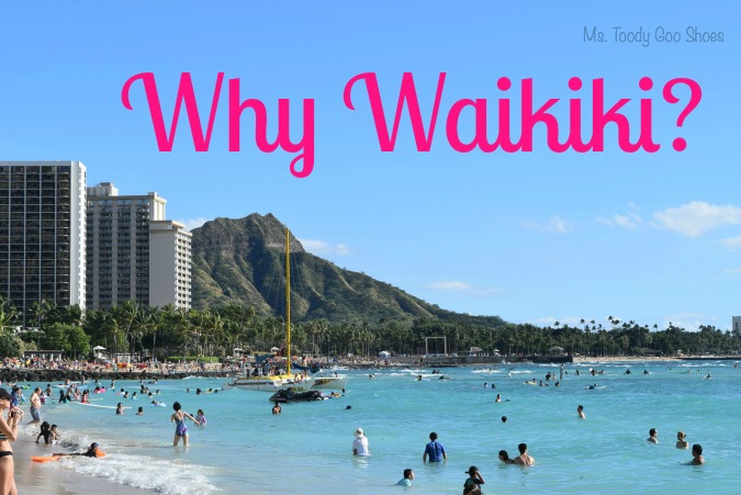 Why Waikiki? 10 Reasons Why You Should Stay A Few Days