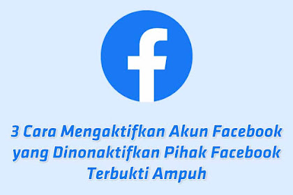 3 Cara Mengaktifkan Akun Facebook yang Dinonaktifkan Pihak Facebook Terbukti Ampuh