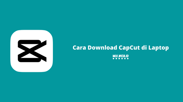 Cara-Download-CapCut-di-Laptop