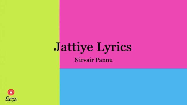 Jattiye Lyrics