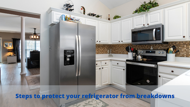 Steps to protect your refrigerator from breakdowns