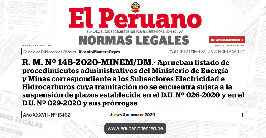 R. M. Nº 148-2020-MINEM/DM.- Aprueban listado de procedimientos administrativos del Ministerio de Energía y Minas correspondiente a los Subsectores Electricidad e Hidrocarburos cuya tramitación no se encuentra sujeta a la suspensión de plazos establecida en el D.U. Nº 026-2020 y en el D.U. Nº 029-2020 y sus prórrogas