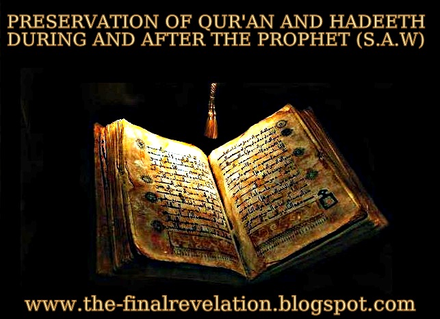 The Final Revelation Preservation Of Quran And Hadeeth During And