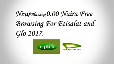 New 0.00 Naira Free Browsing For Etisalat and Glo 2017