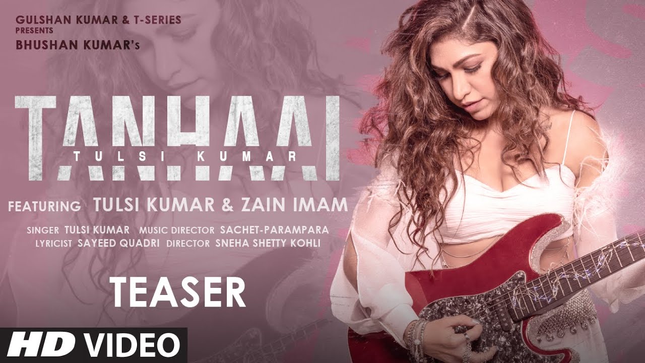 TANHAAI LYRICS - Tulsi Kumar | Sayeed Quadri