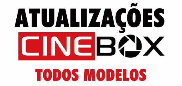 Atualizações Cinebox - Todos os modelos de Receptores