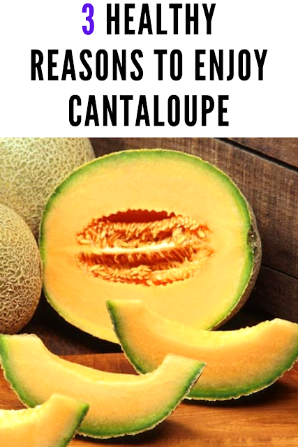 3 Healthy Reasons to Enjoy Cantaloupe
