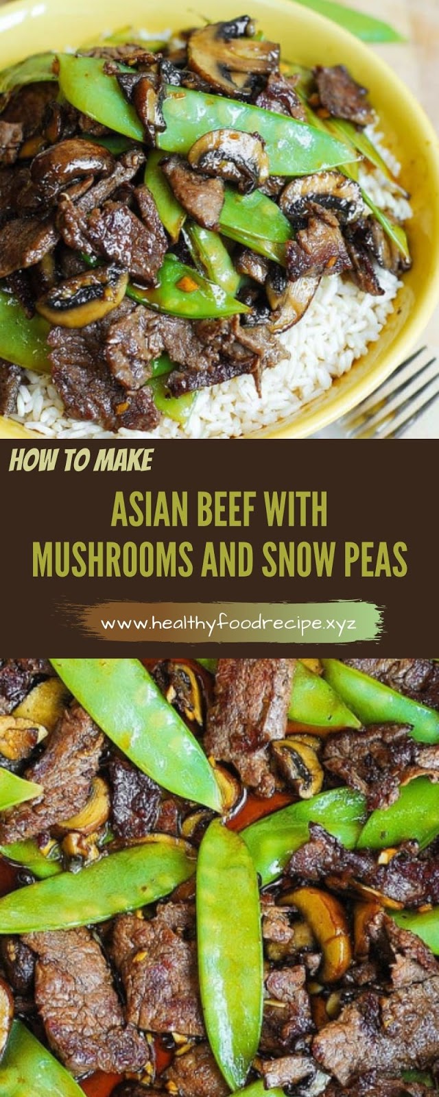 ASIAN BEEF WITH MUSHROOMS AND SNOW PEAS