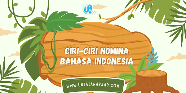 Ciri-Ciri Nomina Bahasa Indonesia